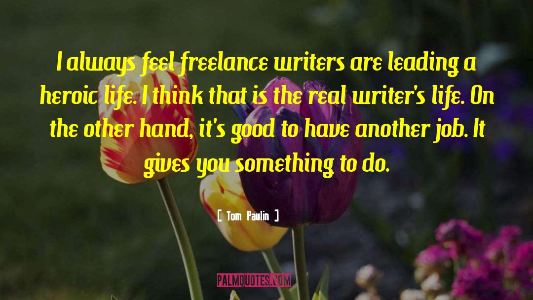 Writers Life quotes by Tom Paulin