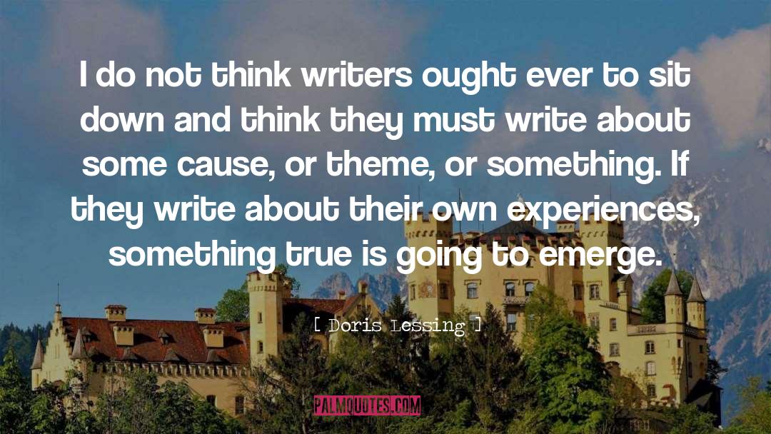 Writers Lives quotes by Doris Lessing