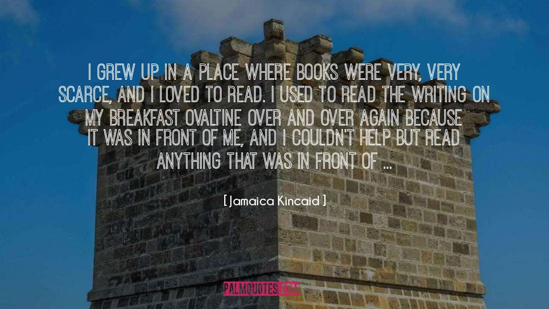 Writers On Writing Books Writing quotes by Jamaica Kincaid