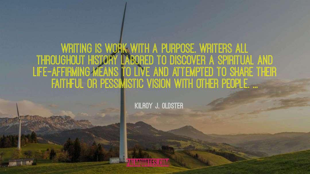 Writers On Writing quotes by Kilroy J. Oldster