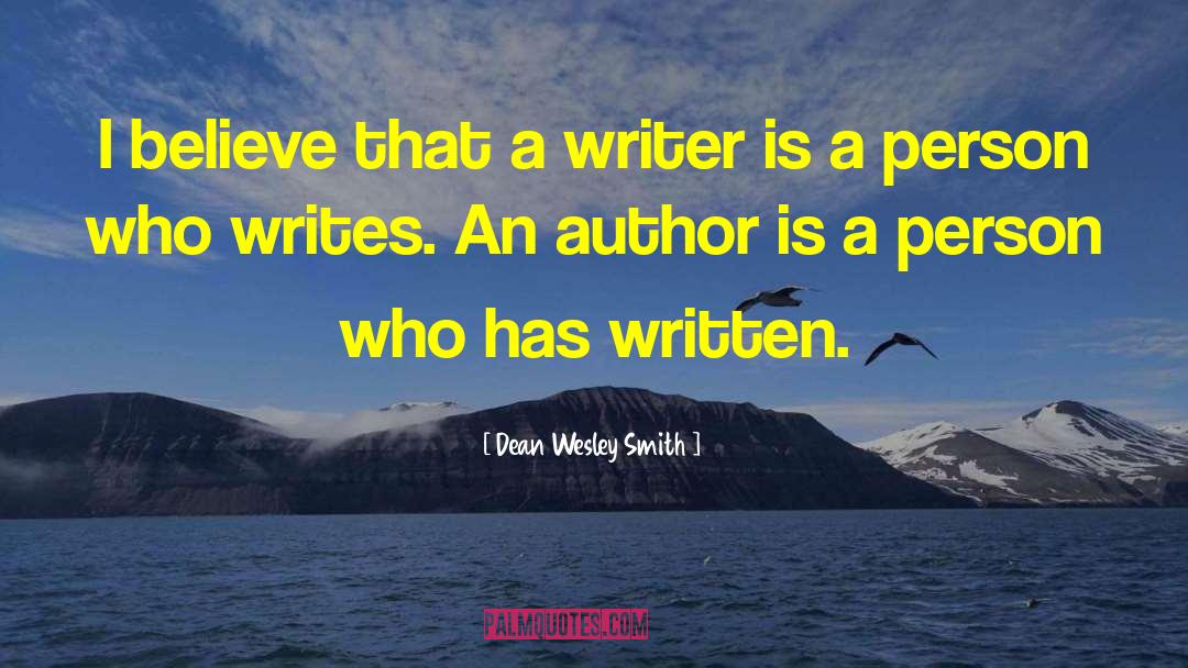 Writers On Writing quotes by Dean Wesley Smith