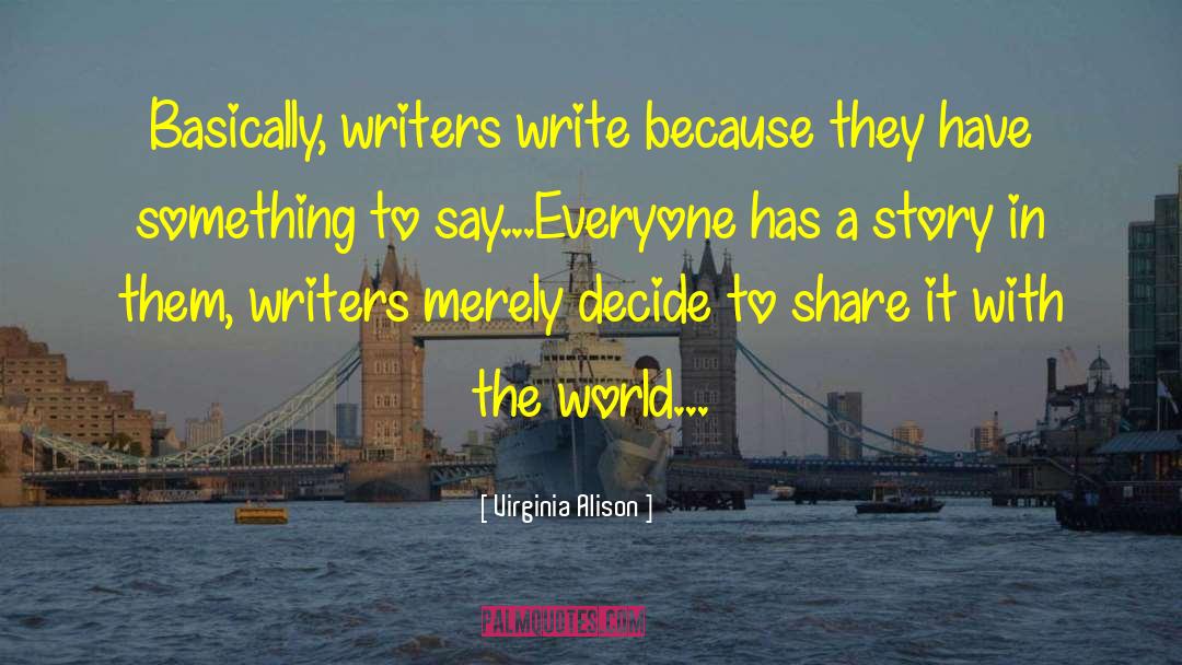 Writers On Writing quotes by Virginia Alison