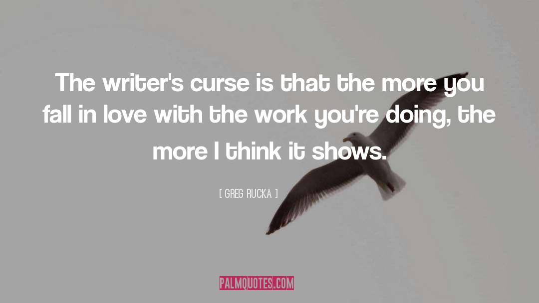 Writers quotes by Greg Rucka