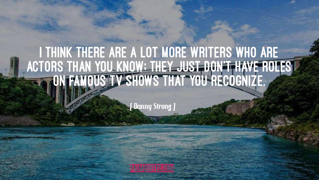 Writers quotes by Danny Strong
