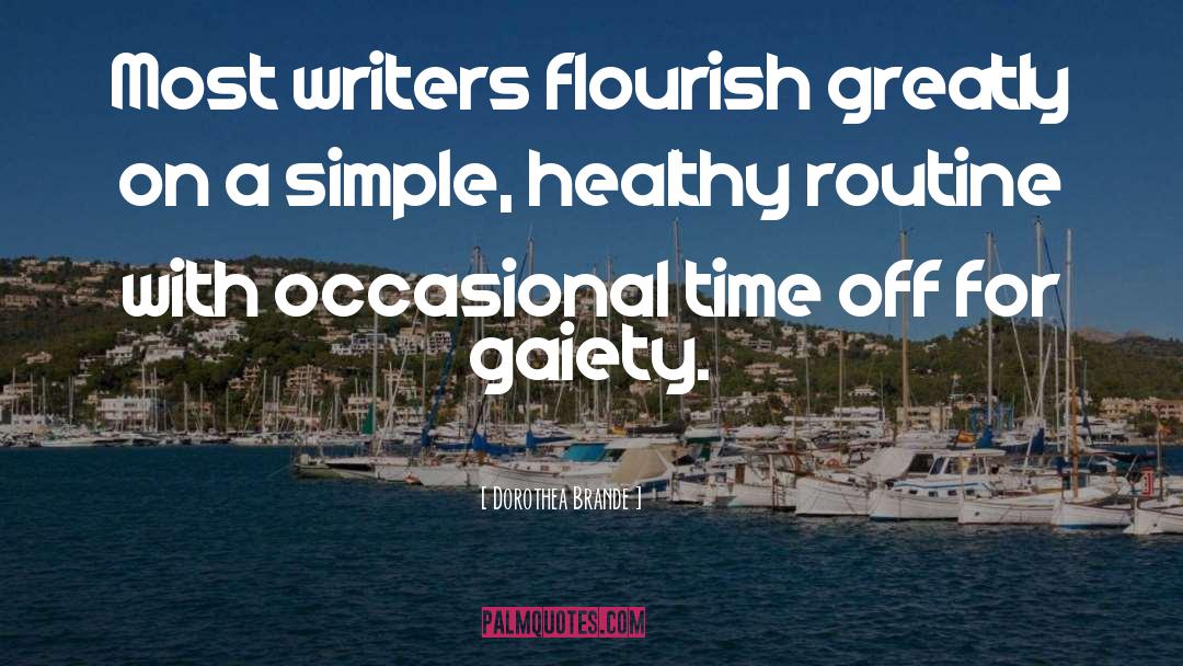 Writers quotes by Dorothea Brande