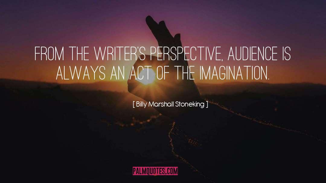Writers quotes by Billy Marshall Stoneking