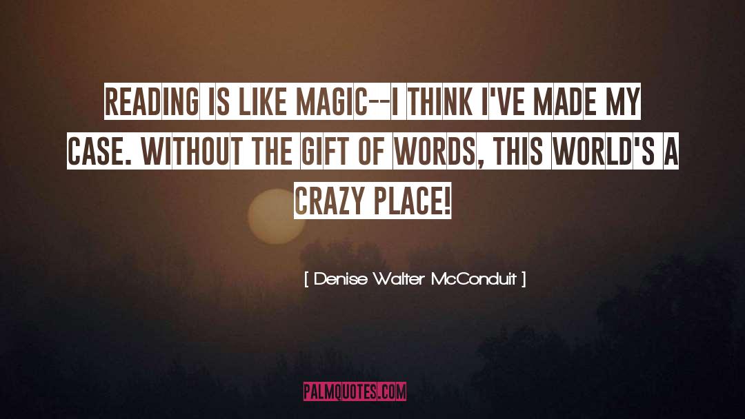 Writers Reading quotes by Denise Walter McConduit