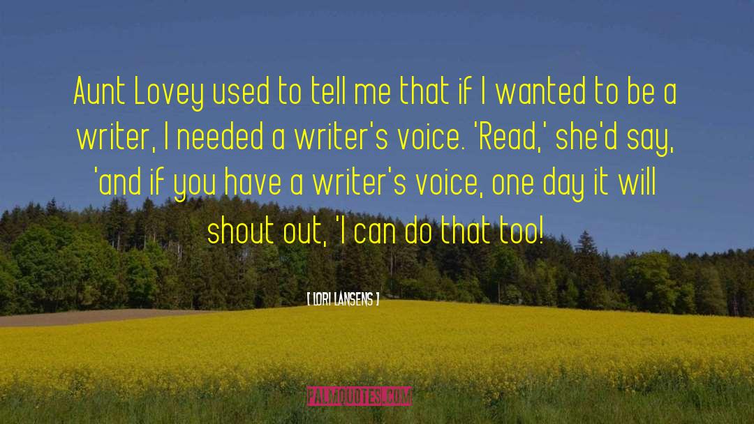 Writers Voice quotes by Lori Lansens