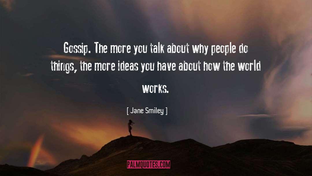 Writers World quotes by Jane Smiley