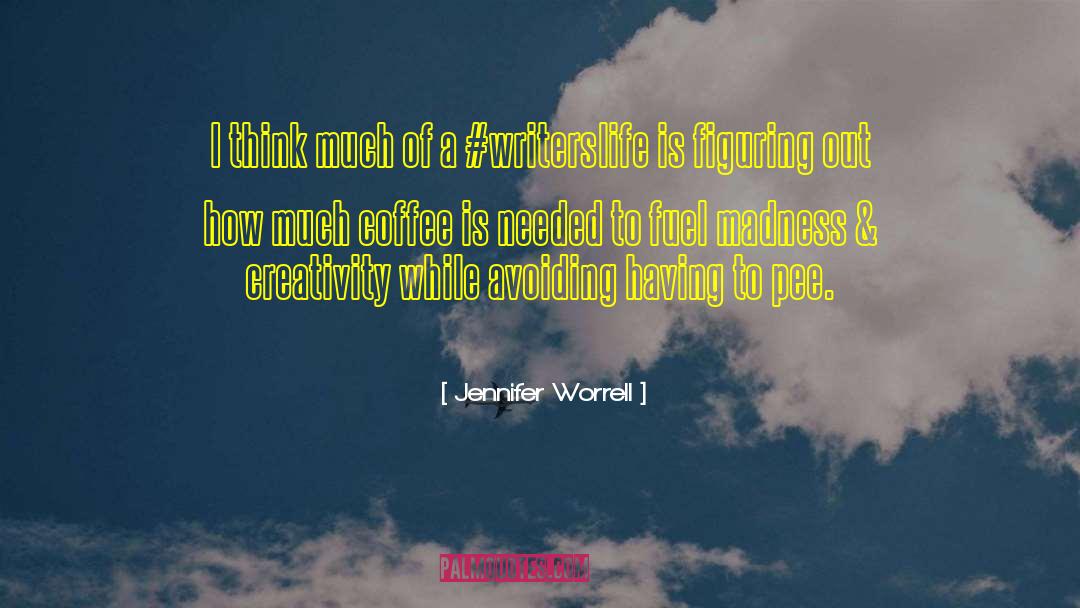 Writerslife quotes by Jennifer Worrell