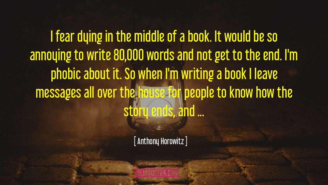 Writing A Book quotes by Anthony Horowitz