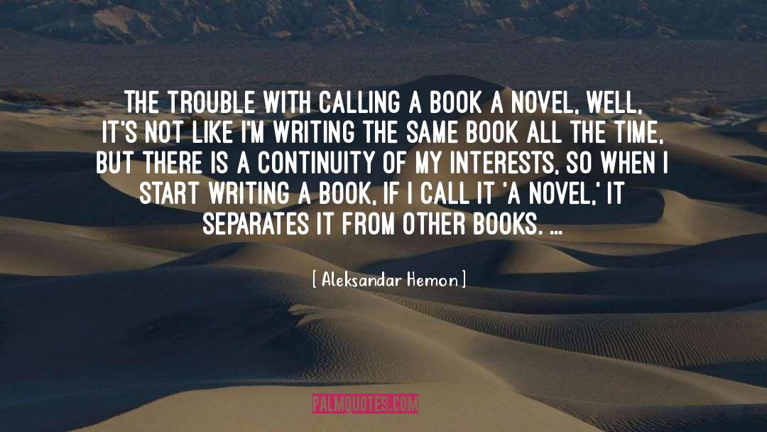 Writing A Book quotes by Aleksandar Hemon