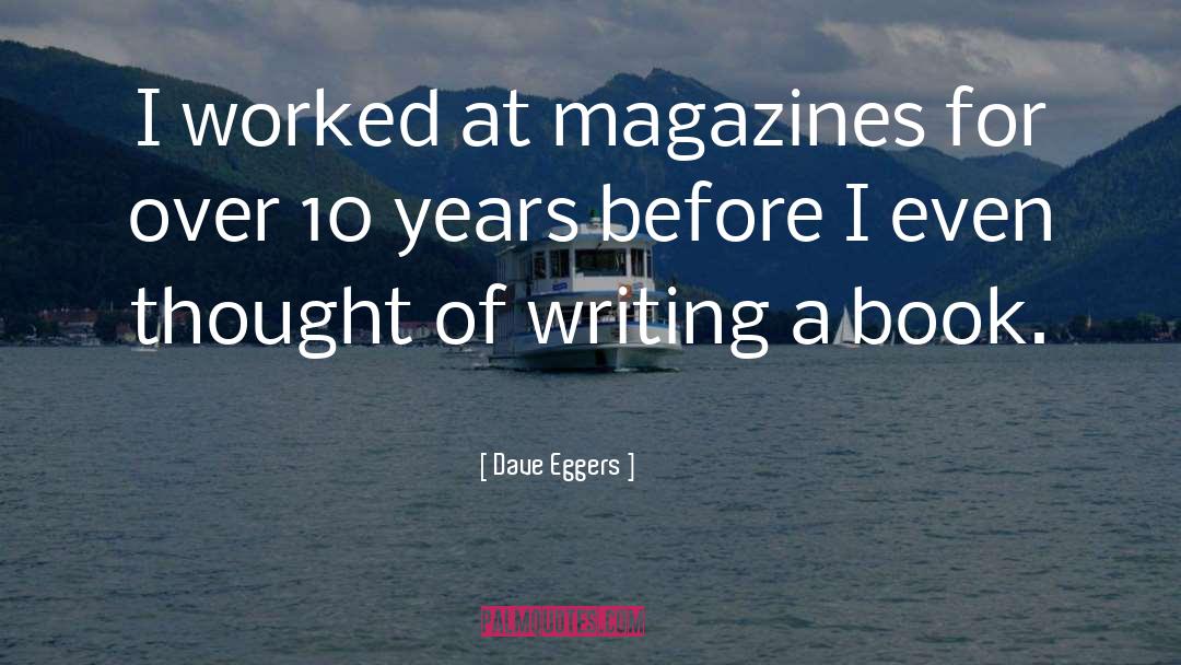 Writing A Book quotes by Dave Eggers