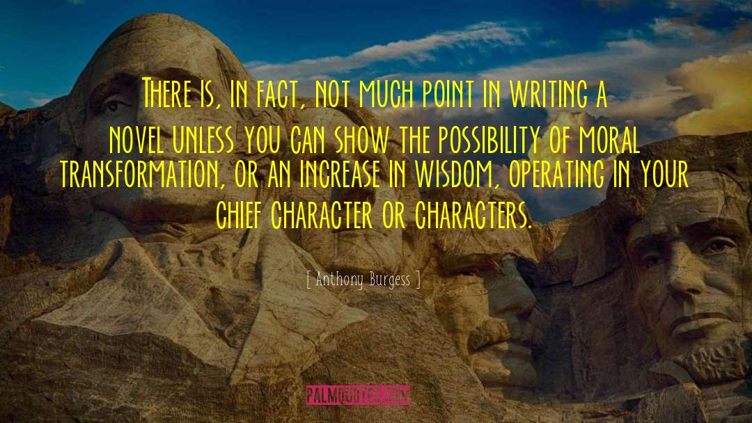 Writing A Novel quotes by Anthony Burgess