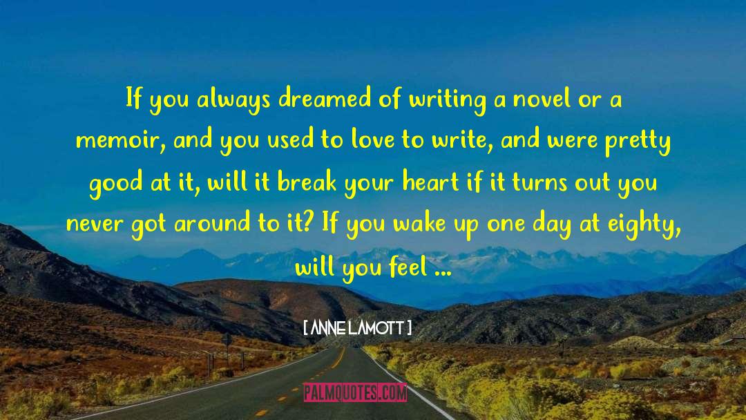 Writing A Novel quotes by Anne Lamott