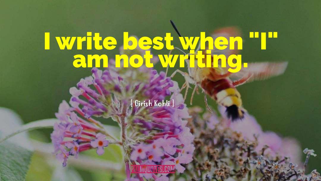 Writing Art quotes by Girish Kohli