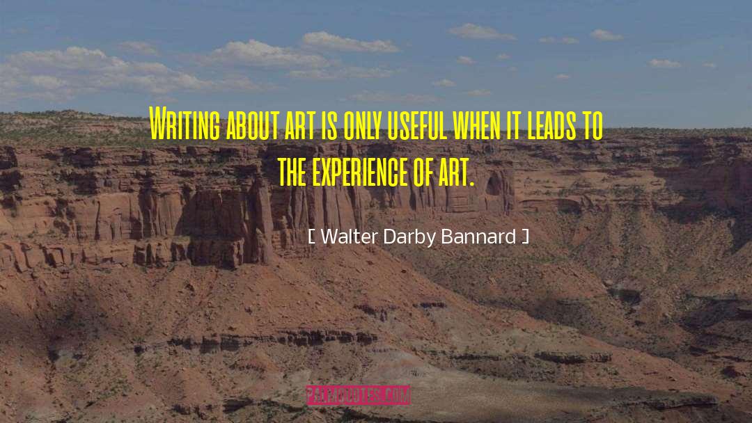 Writing Art quotes by Walter Darby Bannard