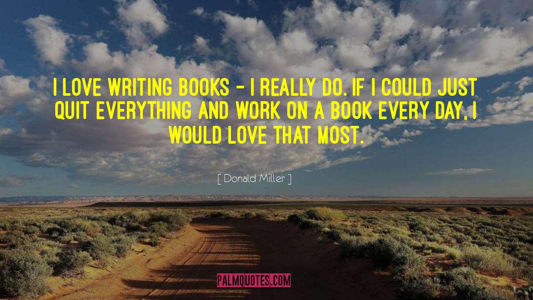 Writing Books quotes by Donald Miller