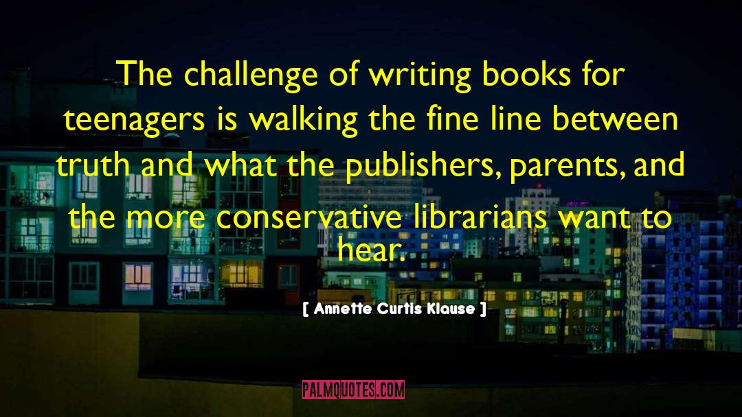 Writing Books quotes by Annette Curtis Klause
