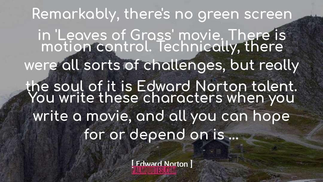 Writing Challenges quotes by Edward Norton