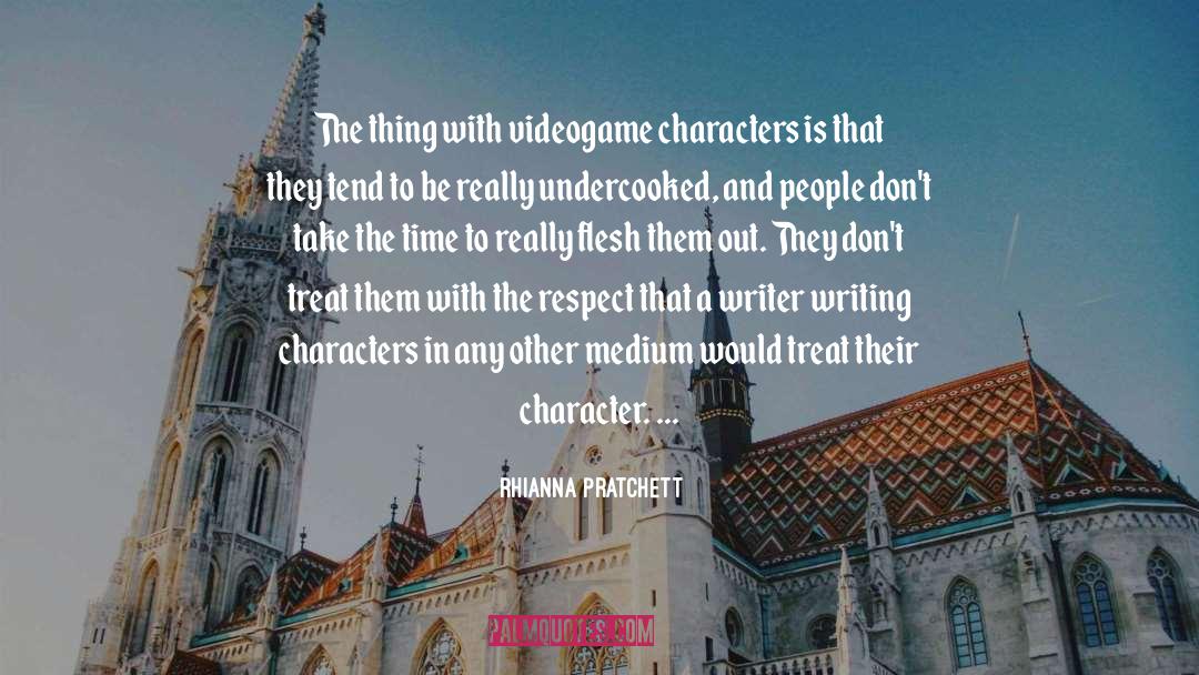 Writing Characters quotes by Rhianna Pratchett