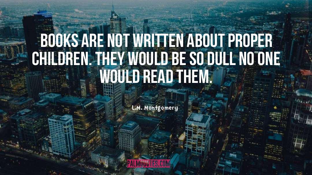 Writing Children 27s Books quotes by L.M. Montgomery