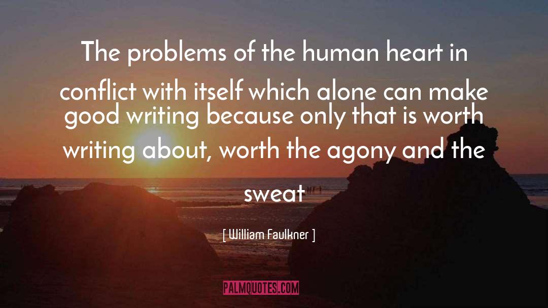 Writing Conflict quotes by William Faulkner