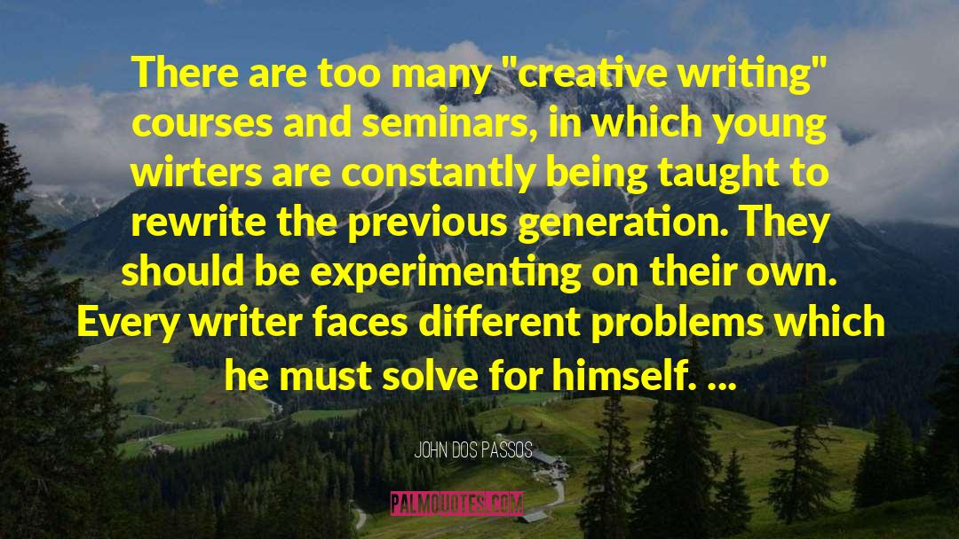 Writing Courses quotes by John Dos Passos