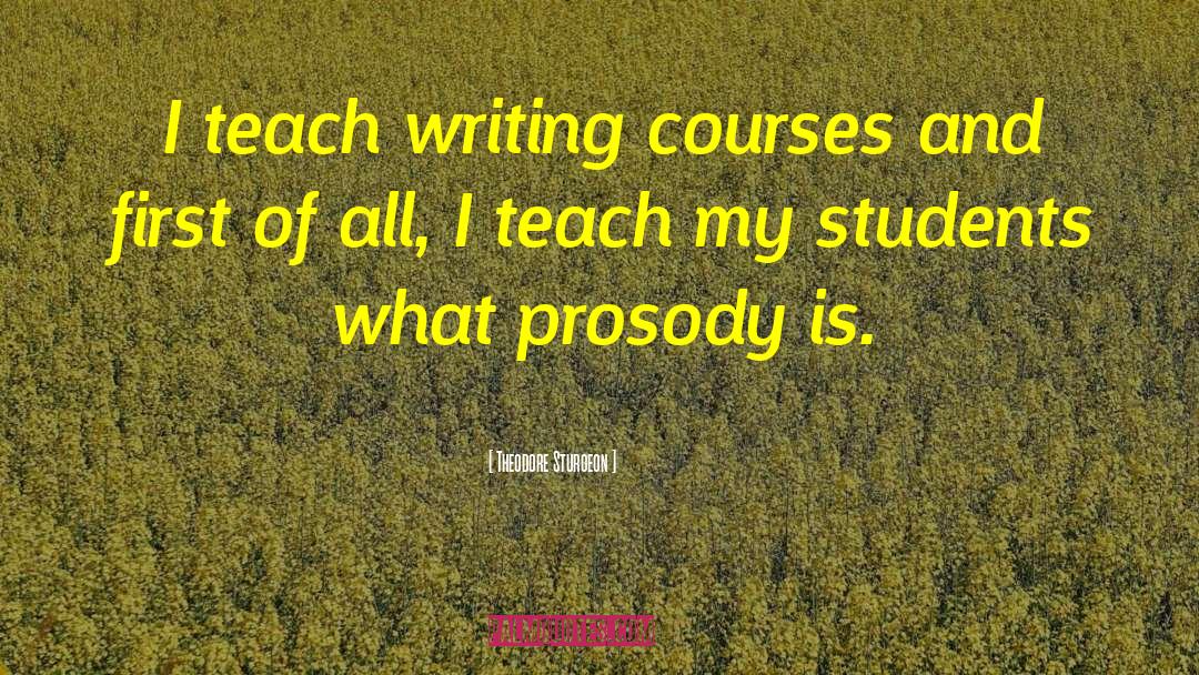 Writing Courses quotes by Theodore Sturgeon