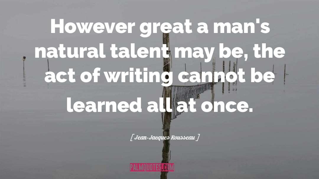 Writing Craft quotes by Jean-Jacques Rousseau