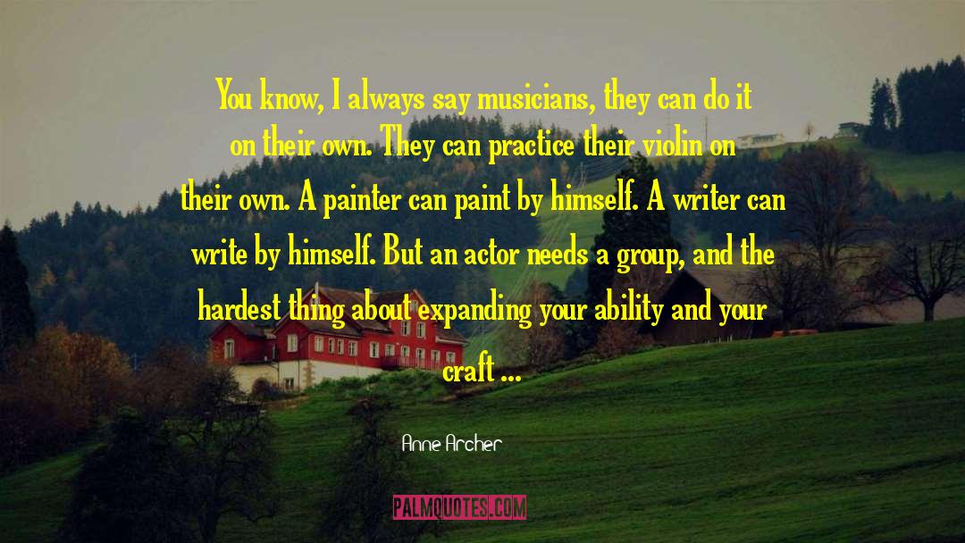 Writing Craft Talent quotes by Anne Archer