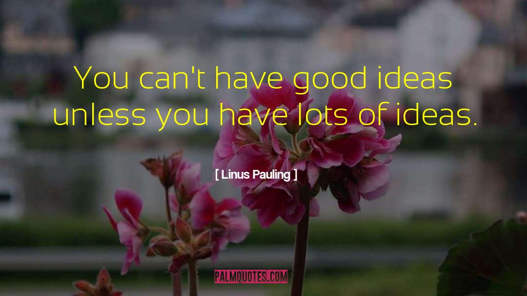 Writing Craft Talent quotes by Linus Pauling