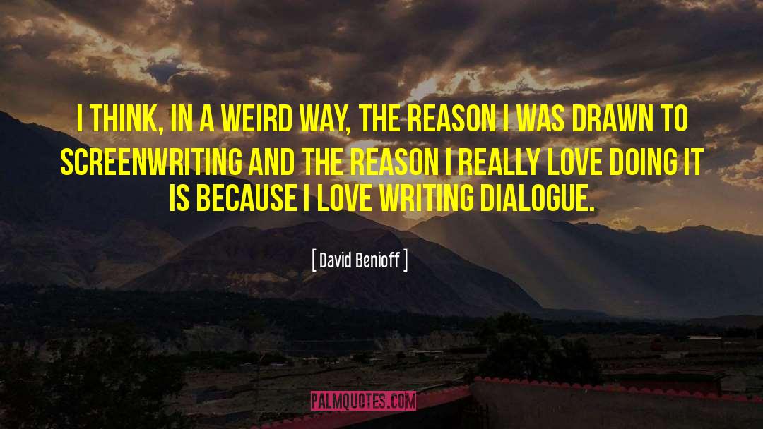 Writing Dialogue quotes by David Benioff