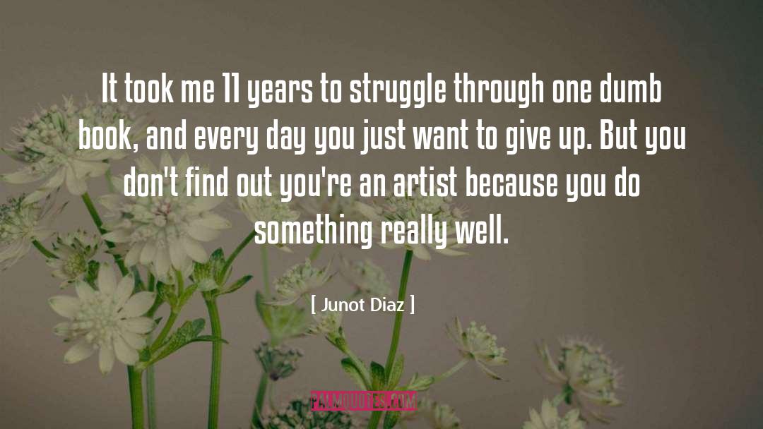 Writing Every Day quotes by Junot Diaz