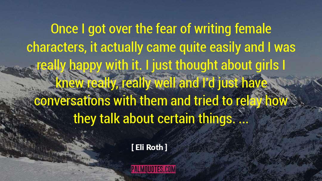 Writing Female Characters quotes by Eli Roth