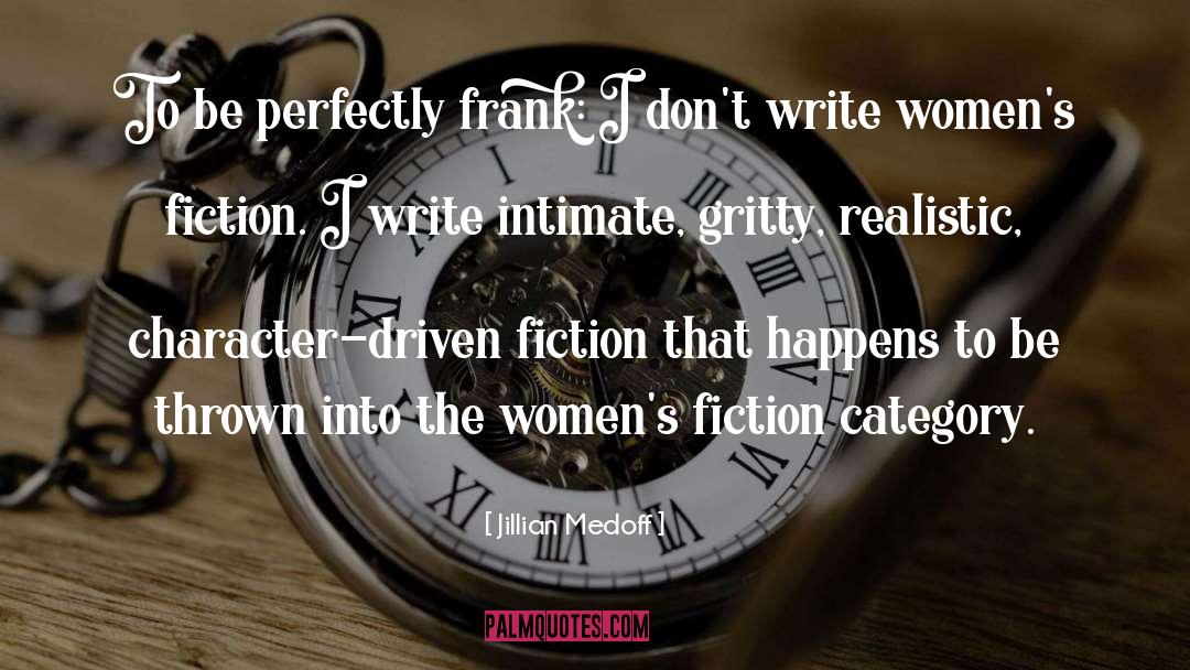 Writing Fiction quotes by Jillian Medoff