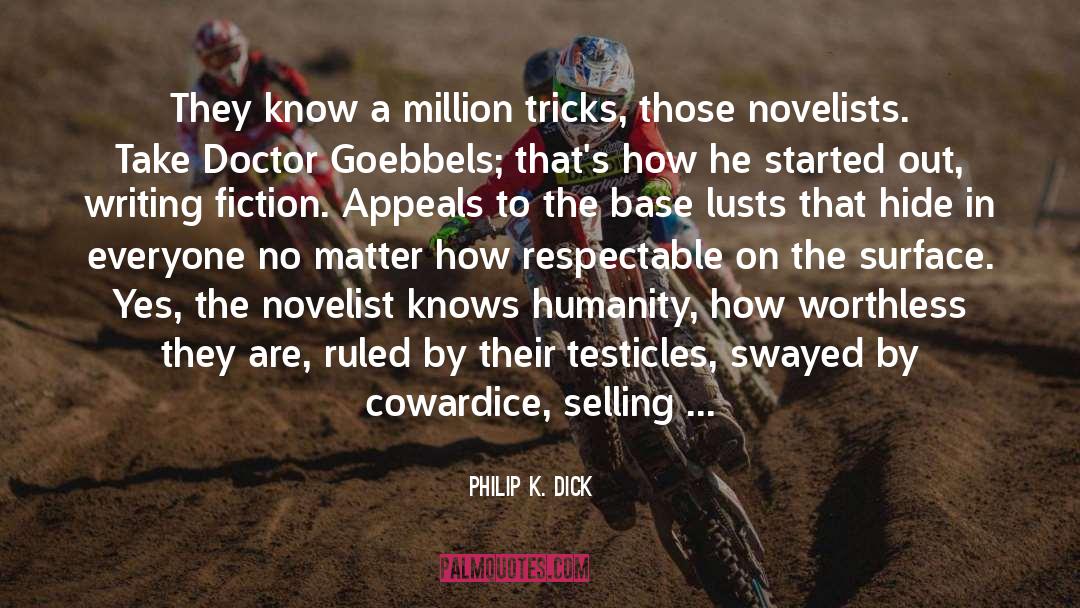 Writing Fiction quotes by Philip K. Dick