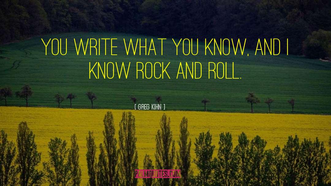 Writing From The Heart quotes by Greg Kihn