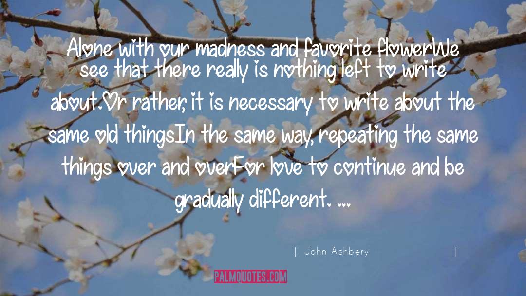 Writing Genre quotes by John Ashbery