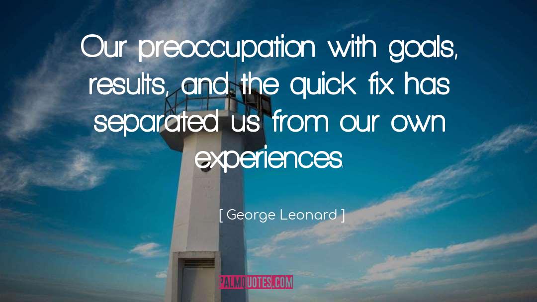 Writing Goals quotes by George Leonard