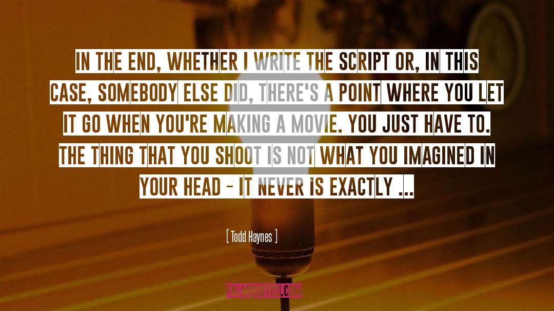 Writing Guide quotes by Todd Haynes
