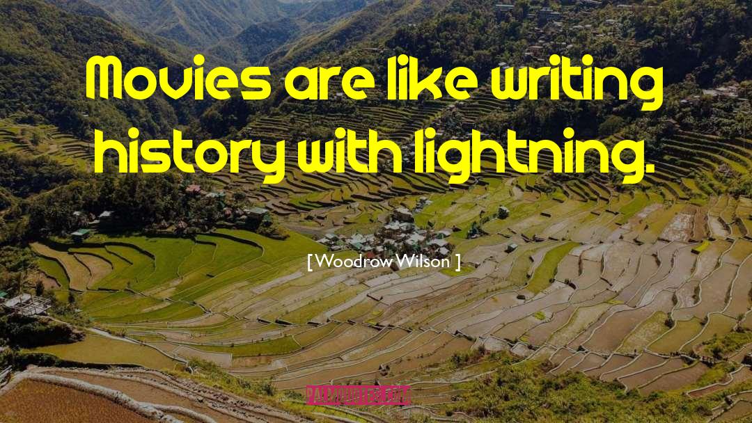 Writing History quotes by Woodrow Wilson