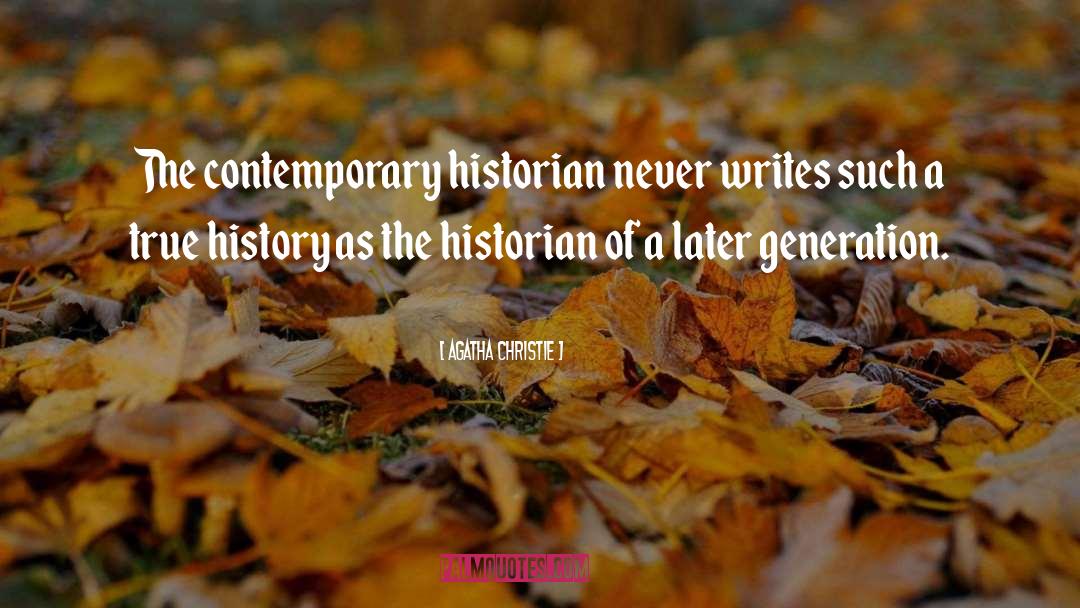 Writing History quotes by Agatha Christie