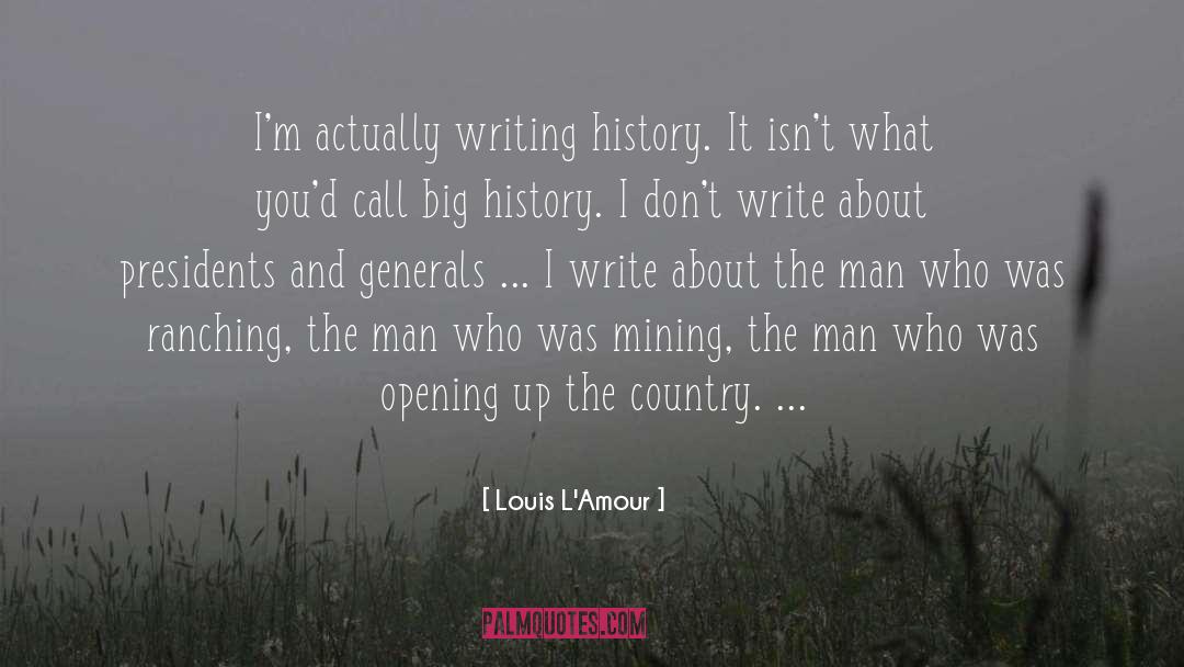 Writing History quotes by Louis L'Amour