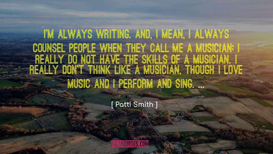 Writing Homilies quotes by Patti Smith