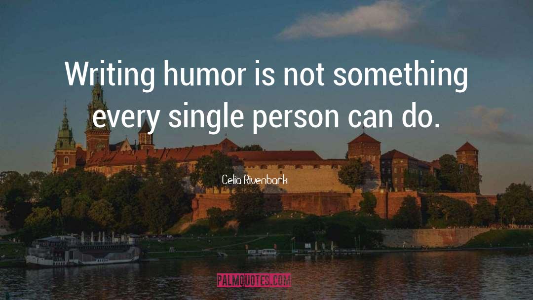 Writing Humor quotes by Celia Rivenbark