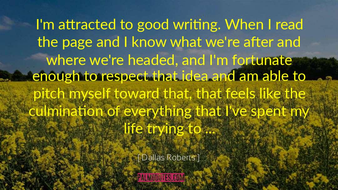Writing In Life quotes by Dallas Roberts