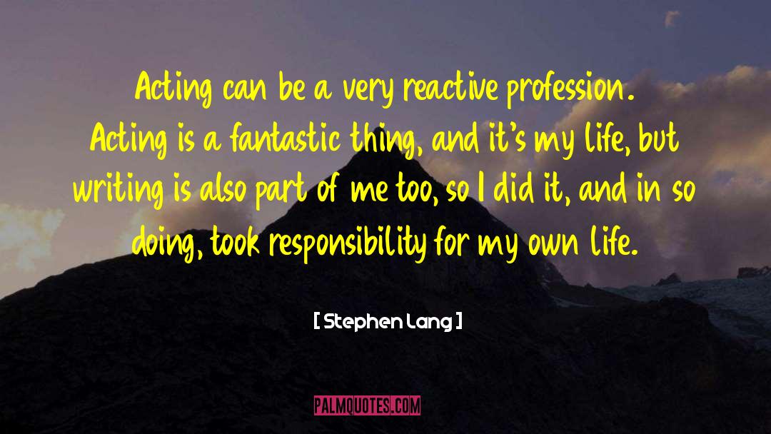 Writing In Life quotes by Stephen Lang