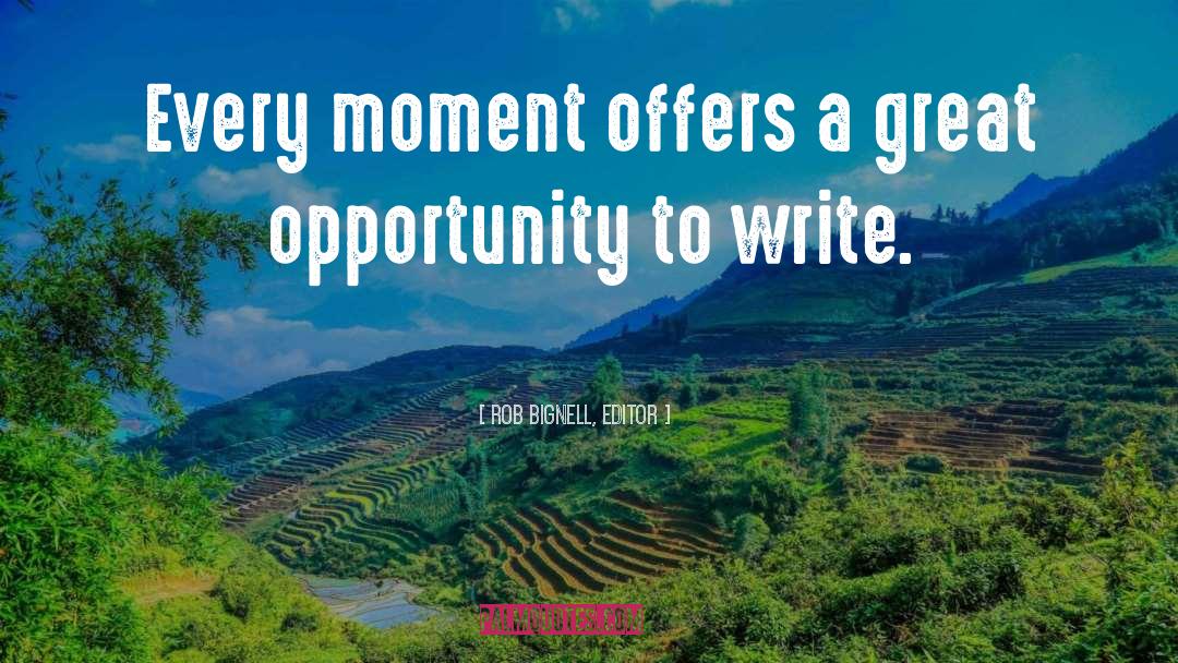 Writing Inspiration quotes by Rob Bignell, Editor