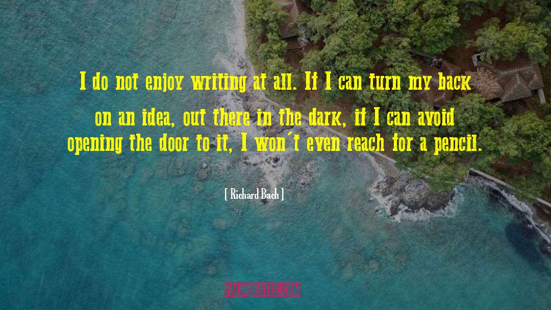 Writing Legacy quotes by Richard Bach